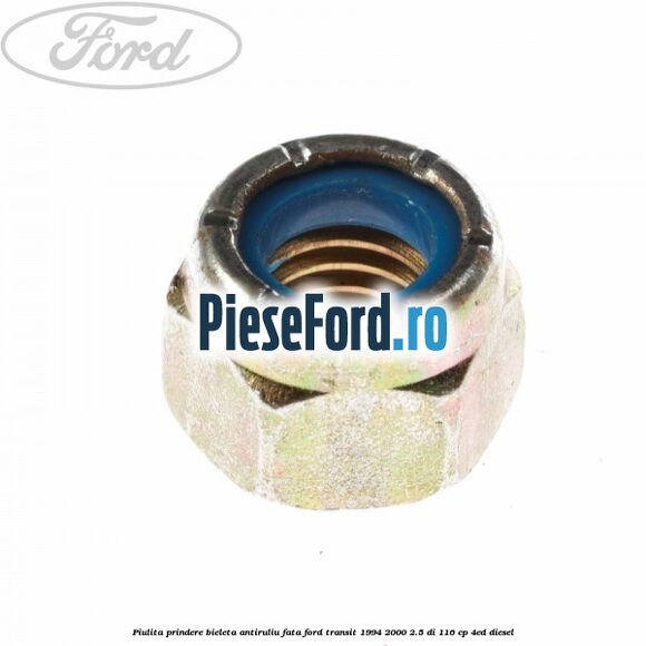 Piulita prindere bieleta antiruliu fata Ford Transit 1994-2000 2.5 DI 116 cp 4ED diesel