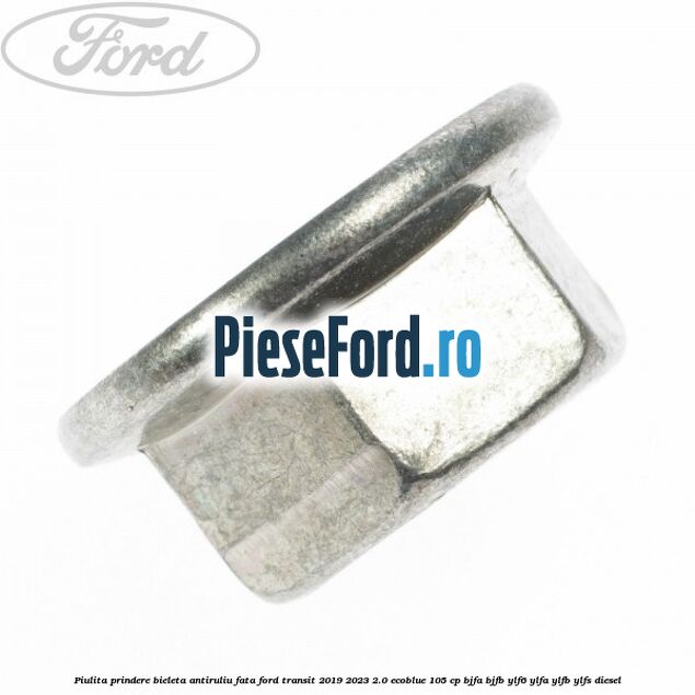 Piulita prindere bieleta antiruliu fata Ford Transit 2019-2023 2.0 EcoBlue 105 cp BJFA, BJFB, YLF6, YLFA, YLFB, YLFS diesel