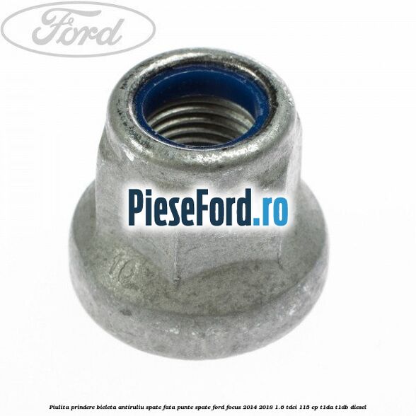 Piulita prindere bieleta antiruliu spate, fata, punte spate Ford Focus 2014-2018 1.6 TDCi 115 cp T1DA, T1DB diesel