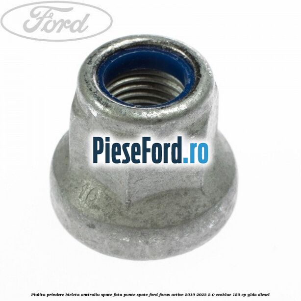 Piulita prindere bieleta antiruliu spate, fata, punte spate Ford Focus Active 2019-2023 2.0 EcoBlue 150 cp YLDA diesel