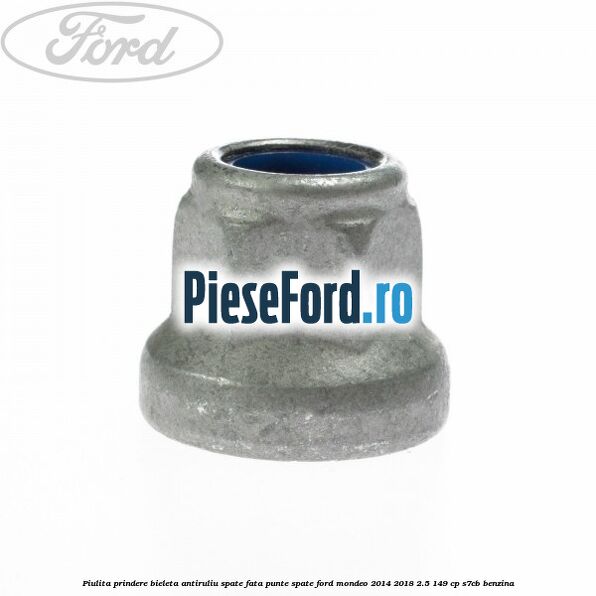 Piulita prindere bieleta antiruliu spate, fata, punte spate Ford Mondeo 2014-2018 2.5 149 cp S7CB benzina