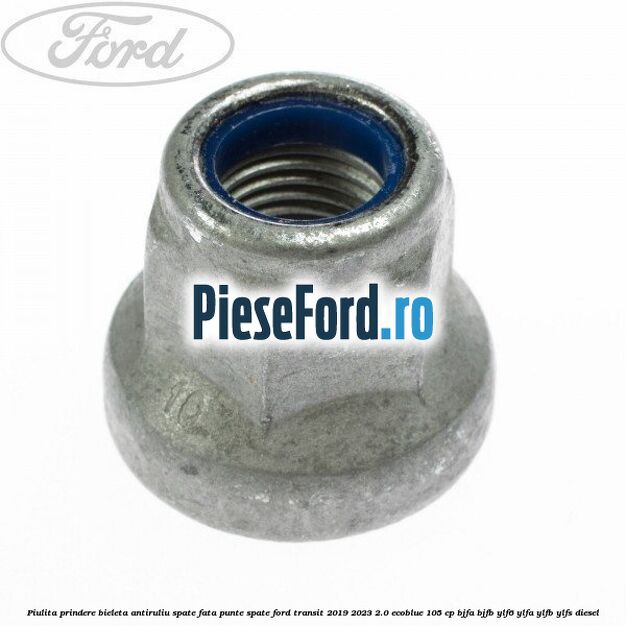 Piulita prindere bieleta antiruliu spate, fata, punte spate Ford Transit 2019-2023 2.0 EcoBlue 105 cp