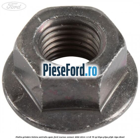 Piulita prindere bieleta antiruliu spate Ford Tourneo Connect 2002-2014 1.8 Di 75 cp BHPA, P7PA, P7PB, R2PA diesel