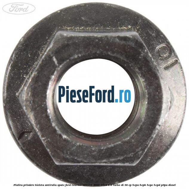 Piulita prindere bieleta antiruliu spate Ford Tourneo Connect 2002-2014 1.8 Turbo Di 90 cp HCPA, HCPB, HCPC, HCPD, P9PA diesel