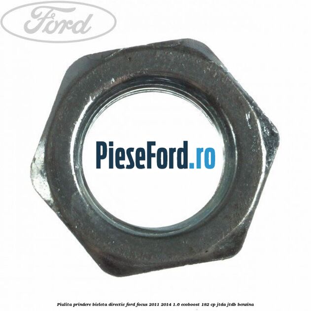 Piulita prindere bieleta directie Ford Focus 2011-2014 1.6 EcoBoost 182 cp JTDA, JTDB benzina