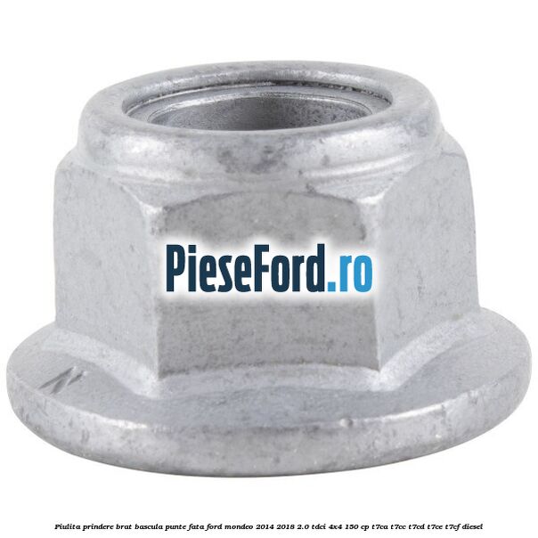 Piulita prindere brat bascula punte fata Ford Mondeo 2014-2018 2.0 TDCi 4x4 150 cp T7CA, T7CC, T7CD, T7CE, T7CF diesel