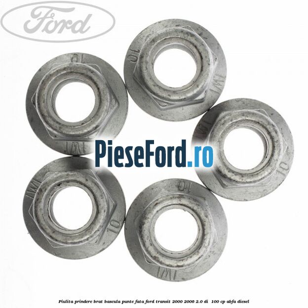 Piulita prindere brat bascula punte fata Ford Transit 2000-2006 2.0 DI  100 cp ABFA diesel
