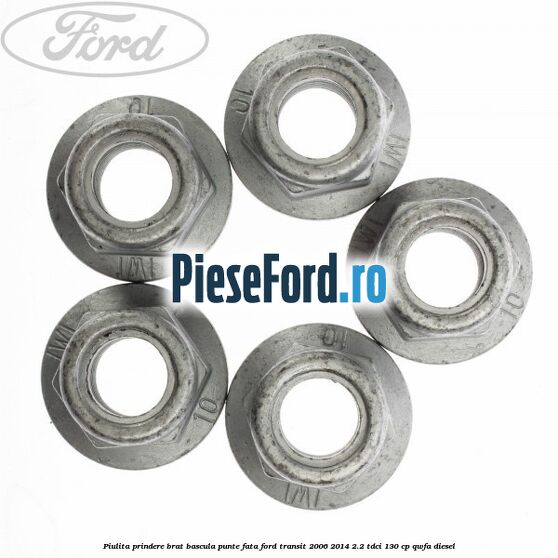 Piulita prindere brat bascula punte fata Ford Transit 2006-2014 2.2 TDCi 130 cp QWFA diesel