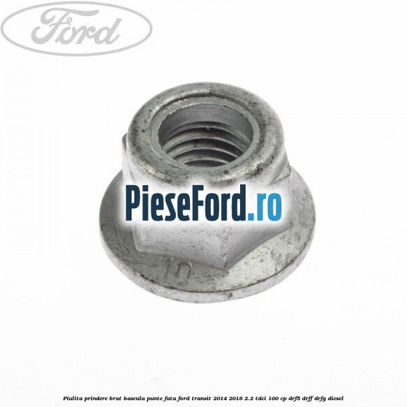 Piulita prindere brat bascula punte fata Ford Transit 2014-2018 2.2 TDCi 100 cp