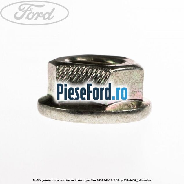 Piulita prindere brat selector cutie viteza Ford Ka 2009-2016 1.2 69 cp 169A4000, FP4 benzina