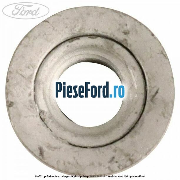 Piulita prindere brat stergator Ford Galaxy 2015-2023 2.0 EcoBlue 4x4 190 cp Piulita prindere brat stergator Ford Galaxy 2015-2023 2.0 EcoBlue 4x4 190 cp BCCC diesel