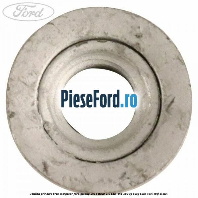 Piulita prindere brat stergator Ford Galaxy 2015-2023 2.0 TDCi 4x4 180 cp T8CG, T8CH, T8CI, T8CJ diesel