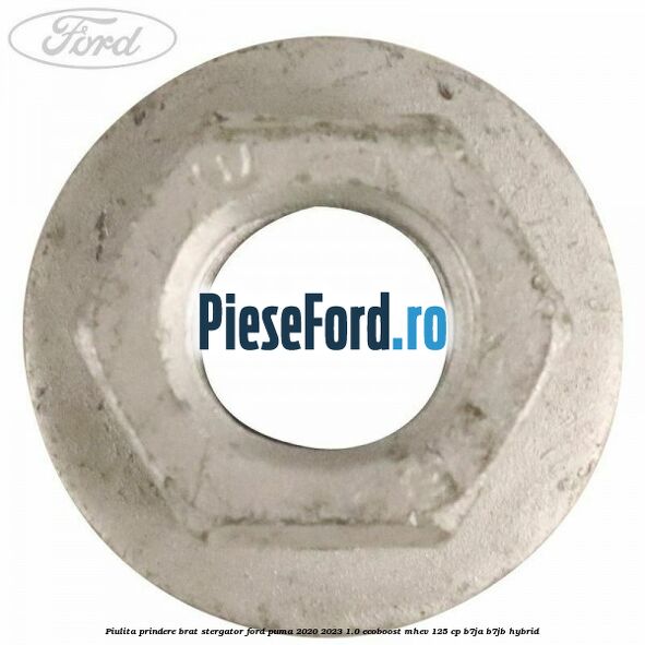 Piulita prindere brat stergator Ford Puma 2020-2023 1.0 EcoBoost mHEV 125 cp B7JA, B7JB Hybrid