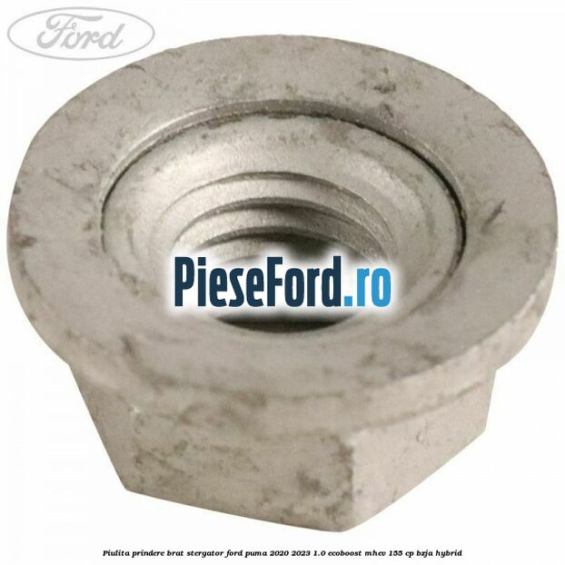 Piulita prindere brat stergator Ford Puma 2020-2023 1.0 EcoBoost mHEV 155 cp BZJA Hybrid