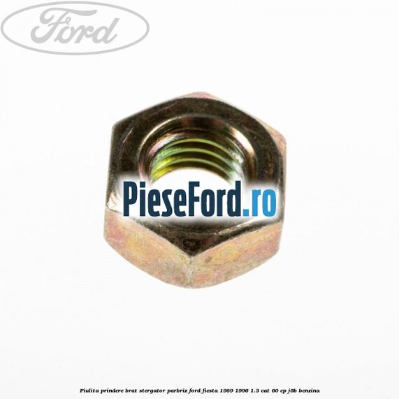 Piulita prindere brat stergator parbriz Ford Fiesta 1989-1996 1.3 CAT 60 cp J6B benzina