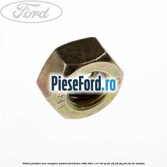 Piulita prindere brat stergator parbriz Ford Fiesta 1996-2001 1.3 i 60 cp J4C, J4J, J4L, J4Q, J4R, J4T, JBC benzina