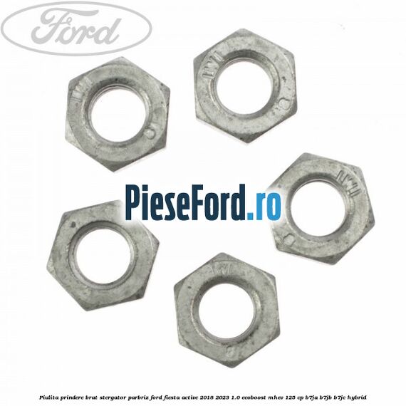 Piulita prindere brat stergator parbriz Ford Fiesta Active 2018-2023 1.0 EcoBoost mHEV 125 cp B7JA, B7JB, B7JC Hybrid