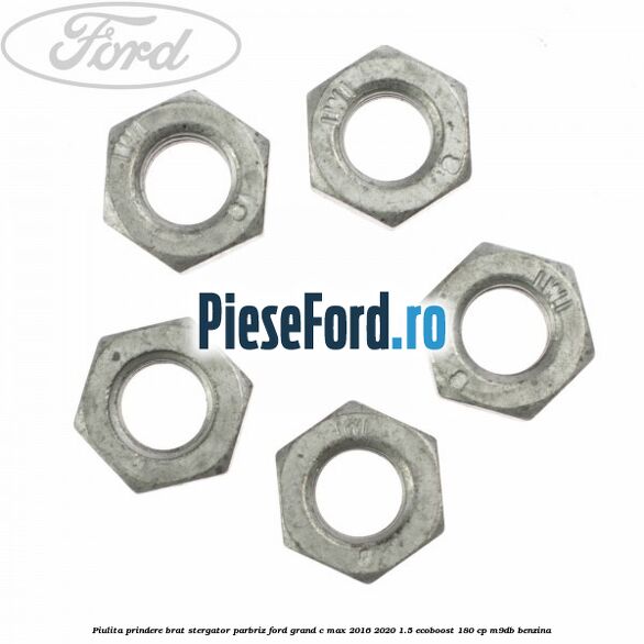 Piulita prindere brat stergator parbriz Ford Grand C-Max 2016-2020 1.5 EcoBoost 180 cp M9DB benzina