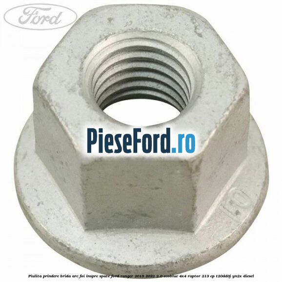 Piulita prindere brida arc foi inspre spate Ford Ranger 2019-2022 2.0 EcoBlue 4x4 Raptor 213 cp T20DD0J, YN2X diesel