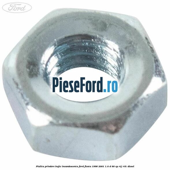 Piulita prindere bujie incandescenta Ford Fiesta 1996-2001 1.8 D 60 cp RTJ, RTK diesel
