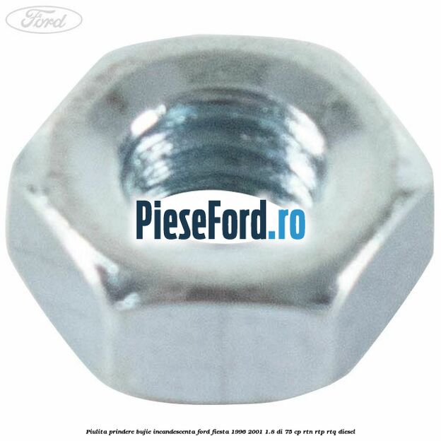 Piulita prindere bujie incandescenta Ford Fiesta 1996-2001 1.8 DI 75 cp RTN, RTP, RTQ diesel