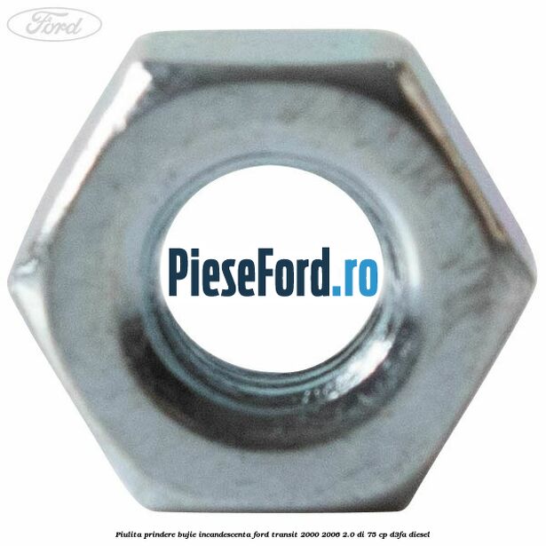 Piulita prindere bujie incandescenta Ford Transit 2000-2006 2.0 DI 75 cp D3FA diesel