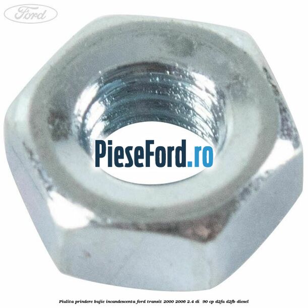 Piulita prindere bujie incandescenta Ford Transit 2000-2006 2.4 DI  90 cp D2FA, D2FB diesel
