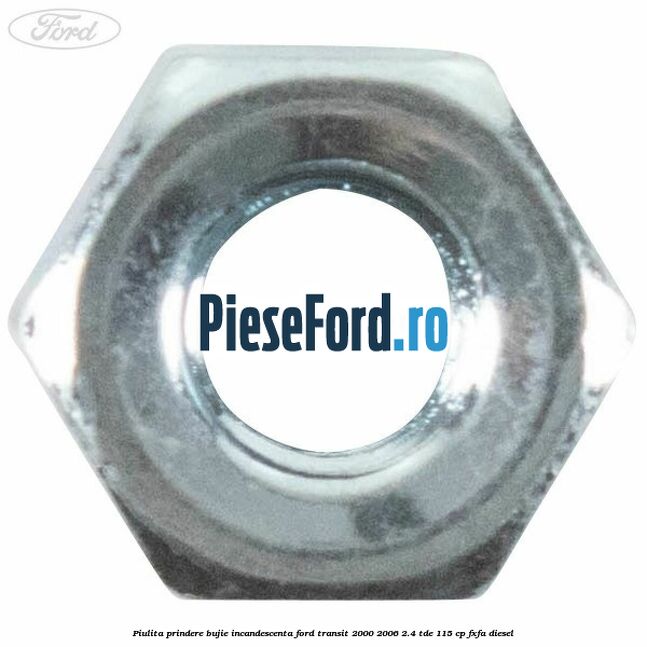 Piulita prindere bujie incandescenta Ford Transit 2000-2006 2.4 TDE 115 cp FXFA diesel