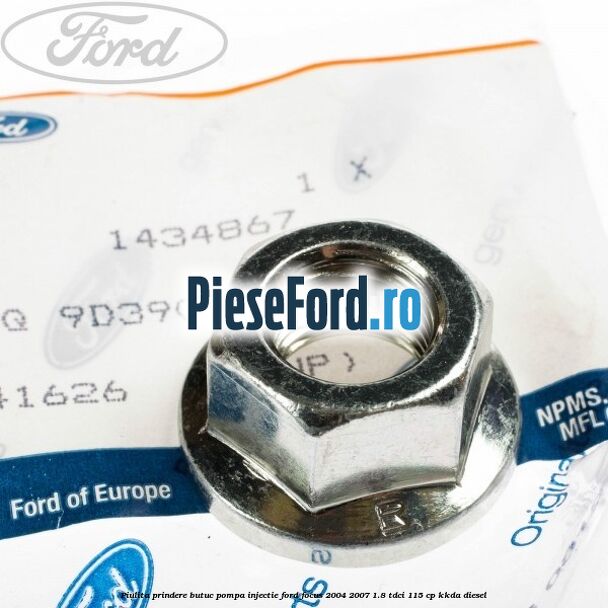 Piulita prindere butuc pompa injectie Ford Focus 2004-2007 1.8 TDCi 115 cp KKDA diesel