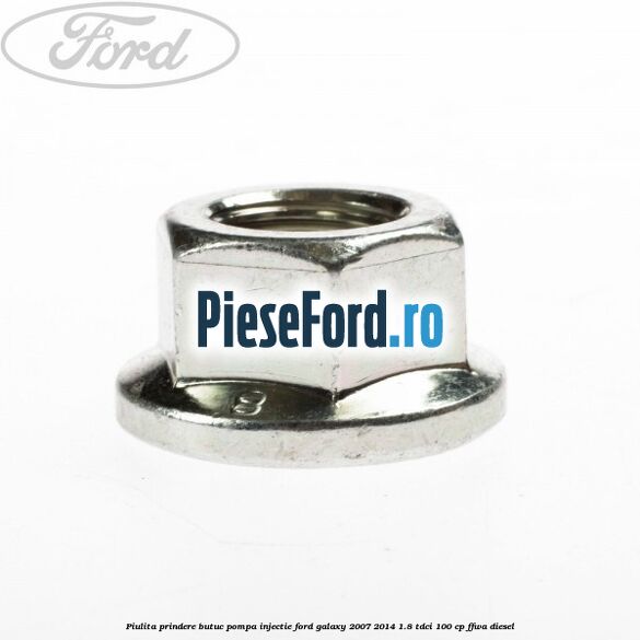 Piulita prindere butuc pompa injectie Ford Galaxy 2007-2014 1.8 TDCi 100 cp FFWA diesel