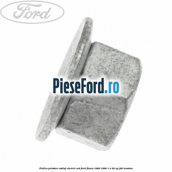 Piulita prindere cablaj electric M6 Ford Fiesta 1989-1996 1.3 60 cp J6B benzina