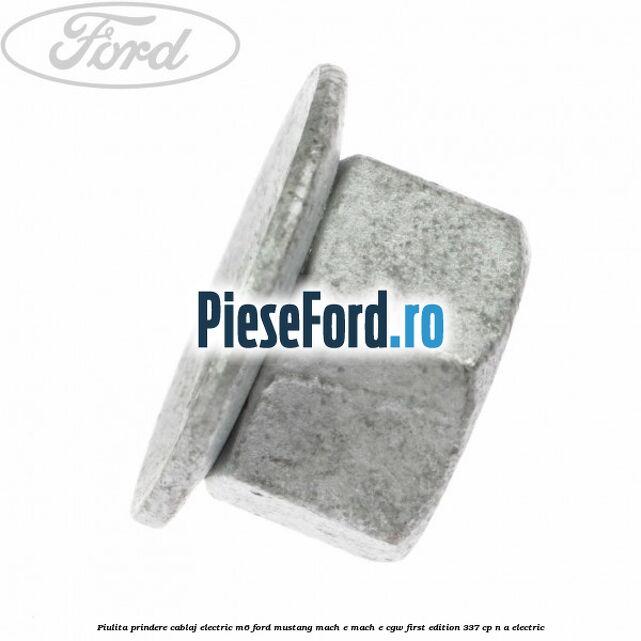 Piulita prindere cablaj electric M6 Ford Mustang Mach-E MACH-E (CGW) First Edition 337 cp n/a electric