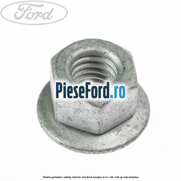 Piulita prindere cablaj electric M6 Ford Scorpio 2.0 i 16V 136 cp Piulita prindere cablaj electric M6 Ford Scorpio 2.0 i 16V 136 cp N3A benzina