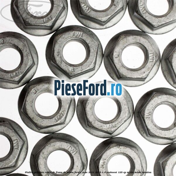 Piulita prindere cablu de frana de mana Ford C-Max 2011-2015 1.0 EcoBoost 125 cp M1DA, M1DD benzina