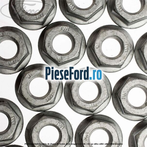 Piulita prindere cablu de frana de mana Ford Cougar 2.0 16V 131 cp Piulita prindere cablu de frana de mana Ford Cougar 2.0 16V 131 cp EDBA, EDBB, EDBC, EDBD benzina