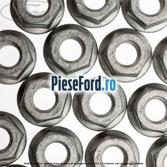 Piulita prindere cablu de frana de mana Ford EcoSport 2013-2018 1.0 EcoBoost 140 cp YYJD, YYJF benzina