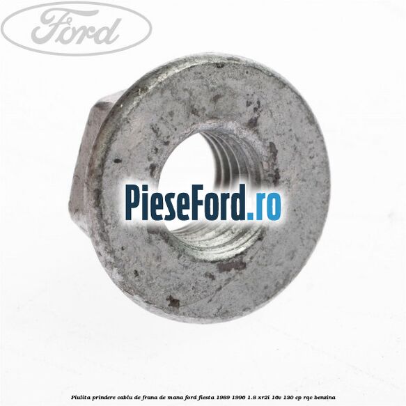 Piulita prindere cablu de frana de mana Ford Fiesta 1989-1996 1.8 XR2i 16V 130 cp RQC benzina