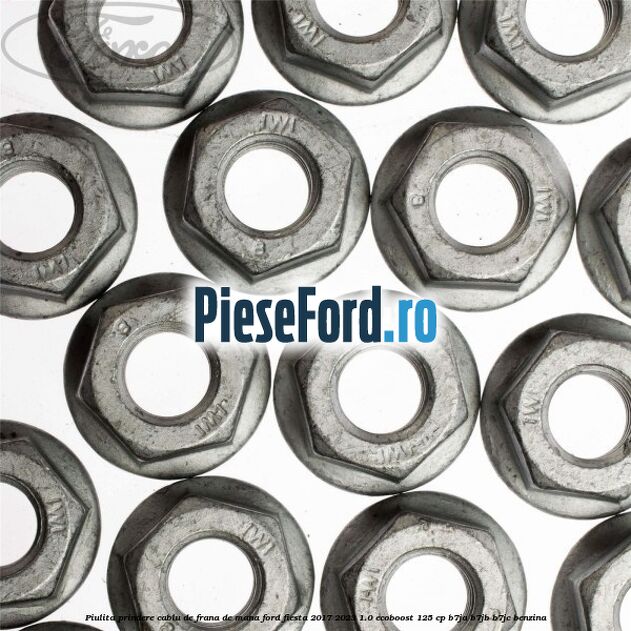 Piulita prindere cablu de frana de mana Ford Fiesta 2017-2023 1.0 EcoBoost 125 cp B7JA, B7JB, B7JC benzina