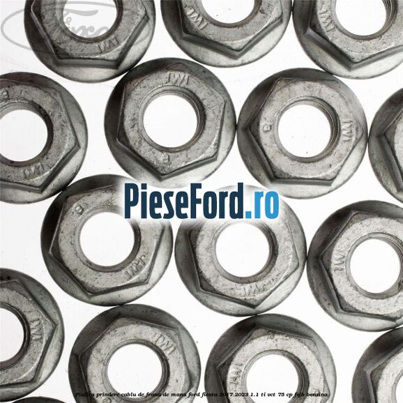 Piulita prindere cablu de frana de mana Ford Fiesta 2017-2023 1.1 Ti-VCT 75 cp Piulita prindere cablu de frana de mana Ford Fiesta 2017-2023 1.1 Ti-VCT 75 cp FSJB benzina