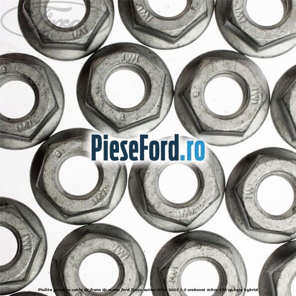 Piulita prindere cablu de frana de mana Ford Fiesta Active 2018-2023 1.0 EcoBoost mHEV 155 cp BZJA Hybrid