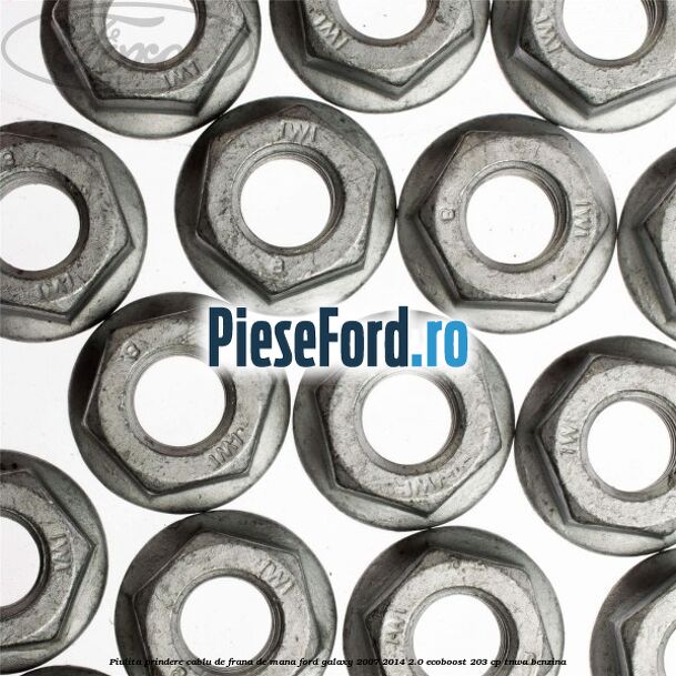 Piulita prindere cablu de frana de mana Ford Galaxy 2007-2014 2.0 EcoBoost 203 cp Piulita prindere cablu de frana de mana Ford Galaxy 2007-2014 2.0 EcoBoost 203 cp TNWA benzina