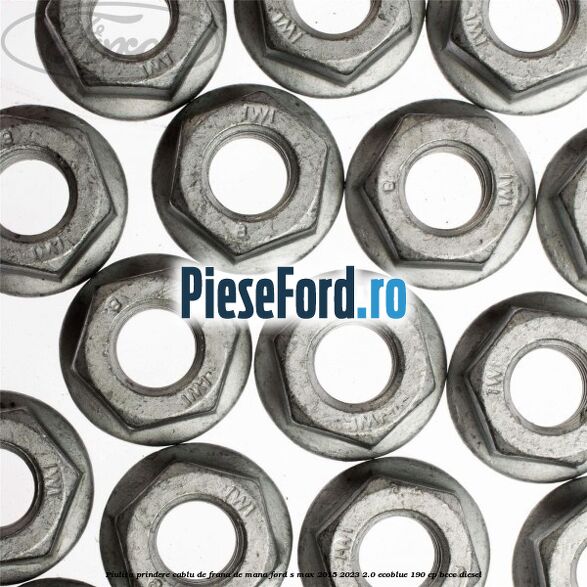 Piulita prindere cablu de frana de mana Ford S-Max 2015-2023 2.0 EcoBlue 190 cp BCCC diesel