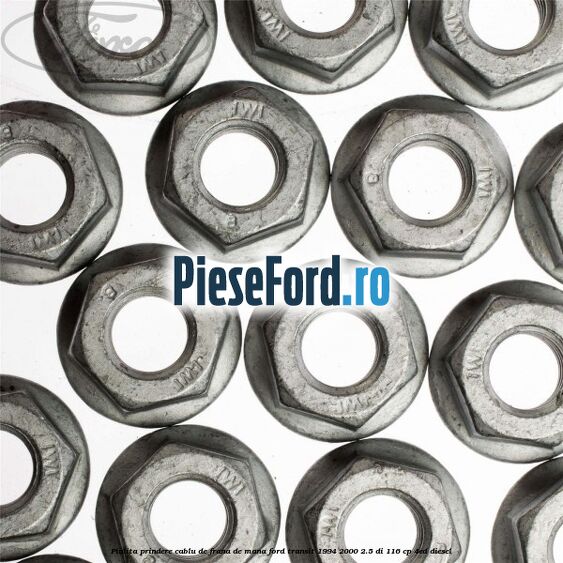 Piulita prindere cablu de frana de mana Ford Transit 1994-2000 2.5 DI 116 cp 4ED diesel