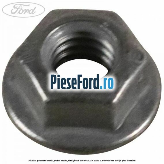Piulita prindere cablu frana mana Ford Focus Active 2019-2023 1.0 EcoBoost 85 cp Piulita prindere cablu frana mana Ford Focus Active 2019-2023 1.0 EcoBoost 85 cp SFDC benzina