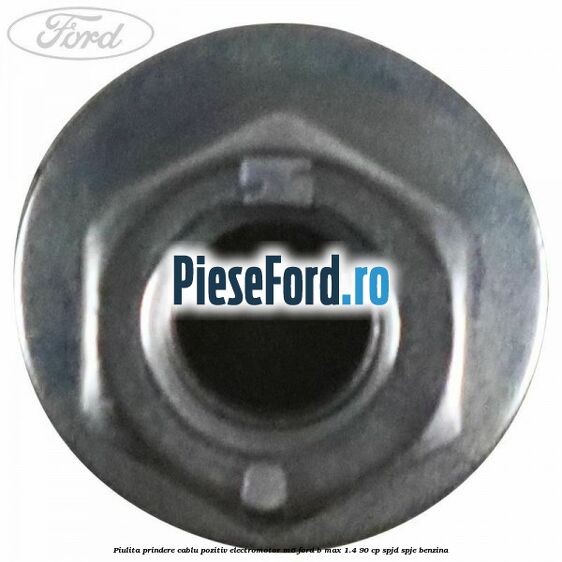 Piulita prindere cablu pozitiv electromotor M6 Ford B-Max 1.4 90 cp SPJD, SPJE benzina