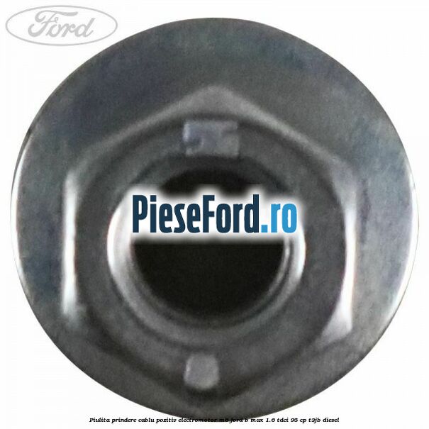 Piulita prindere cablu pozitiv electromotor M6 Ford B-Max 1.6 TDCi 95 cp T3JB diesel