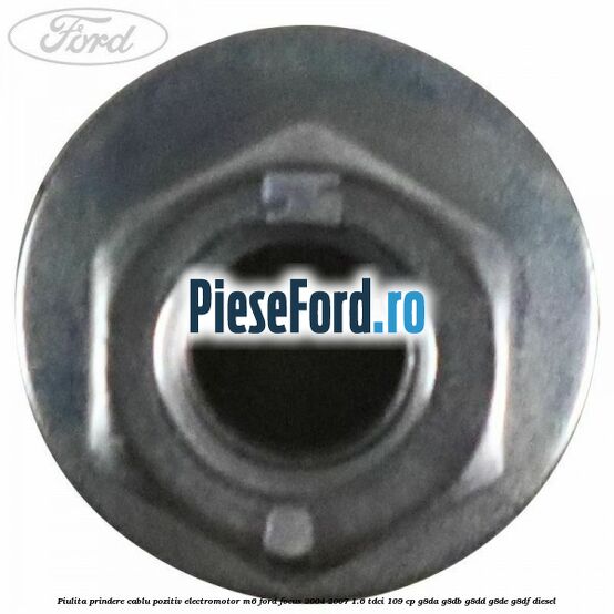 Piulita prindere cablu pozitiv electromotor M6 Ford Focus 2004-2007 1.6 TDCi 109 cp Piulita prindere cablu pozitiv electromotor M6 Ford Focus 2004-2007 1.6 TDCi 109 cp G8DA, G8DB, G8DD, G8DE, G8DF diesel