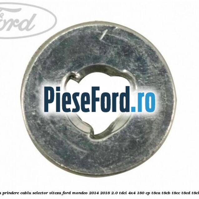 Piulita prindere cablu selector viteza Ford Mondeo 2014-2018 2.0 TDCi 4x4 180 cp Piulita prindere cablu selector viteza Ford Mondeo 2014-2018 2.0 TDCi 4x4 180 cp T8CA, T8CB, T8CC, T8CD, T8CL diesel