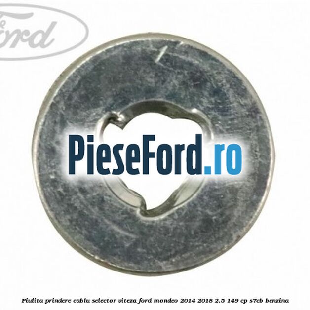 Piulita prindere cablu selector viteza Ford Mondeo 2014-2018 2.5 149 cp S7CB benzina