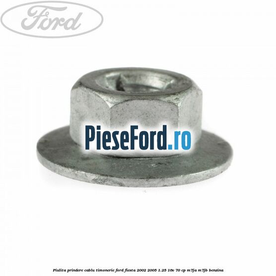 Piulita prindere cablu timonerie Ford Fiesta 2002-2005 1.25 16V 70 cp M7JA, M7JB benzina